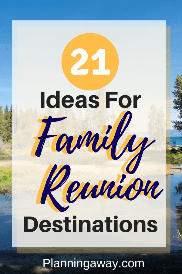 Best Places for a Family reunion Pin for Pinterest